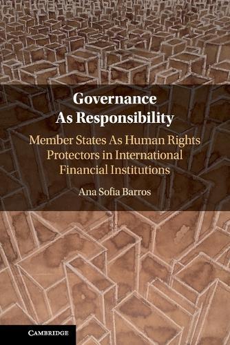 Governance As Responsibility: Member States As Human Rights Protectors in International Financial Institutions