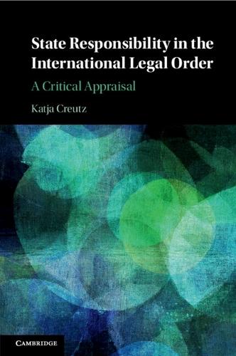 State Responsibility in the International Legal Order: A Critical Appraisal