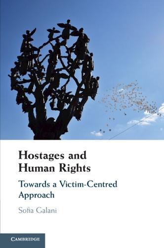 Hostages and Human Rights: Towards a Victim-Centred Approach