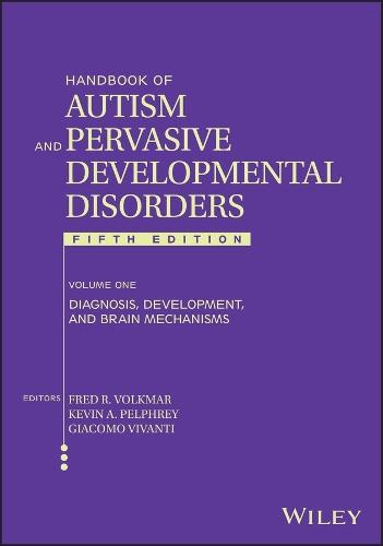 Handbook of Autism and Pervasive Developmental Disorders, Volume 1: Diagnosis, Development, and Brain Mechanisms