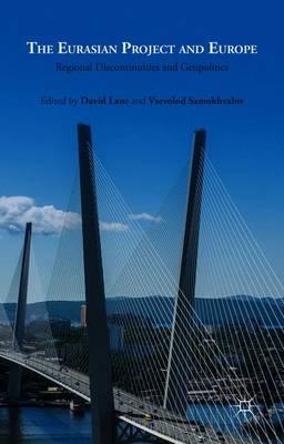 The Eurasian Project and Europe: Regional Discontinuities and Geopolitics