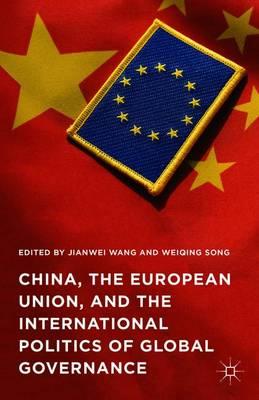China, the European Union, and the International Politics of Global Governance