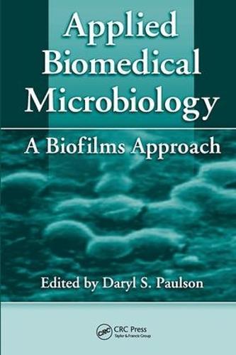 Applied Biomedical Microbiology: A Biofilms Approach