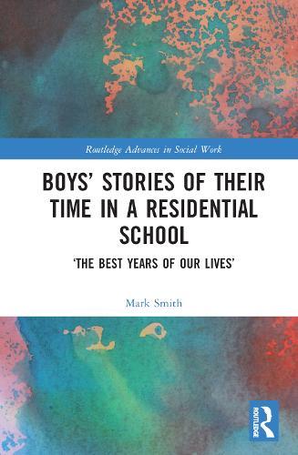 Boys’ Stories of Their Time in a Residential School: ‘The Best Years of Our Lives’