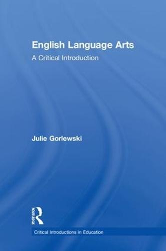 English Language Arts: A Critical Introduction