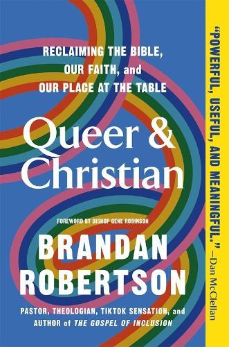 Queer & Christian: Reclaiming the Bible, Our Faith, and Our Place at the Table
