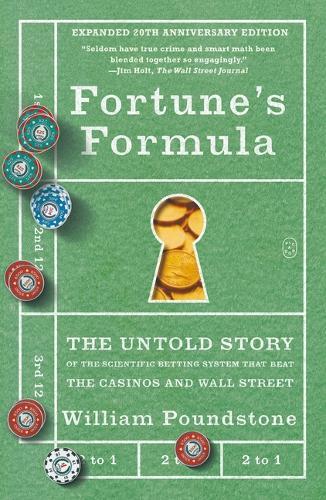 Fortune's Formula: The Untold Story of the Scientific Betting System That Beat the Casinos and Wall Street (Expanded 20th Anniversary Edition)