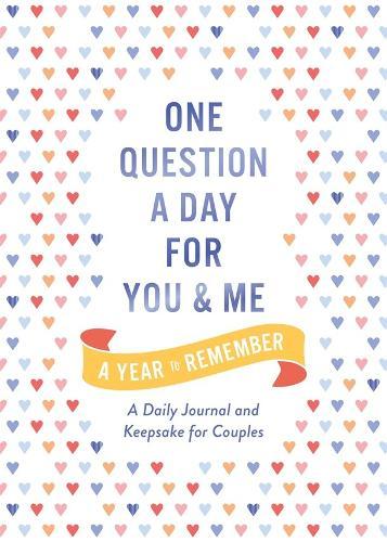 One Question a Day for You and Me: A Year to Remember: A Daily Journal and Keepsake for Couples