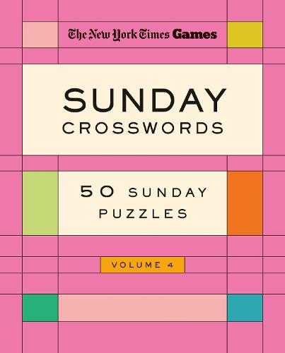 New York Times Games Sunday Crosswords Volume 4: 50 Sunday Puzzles
