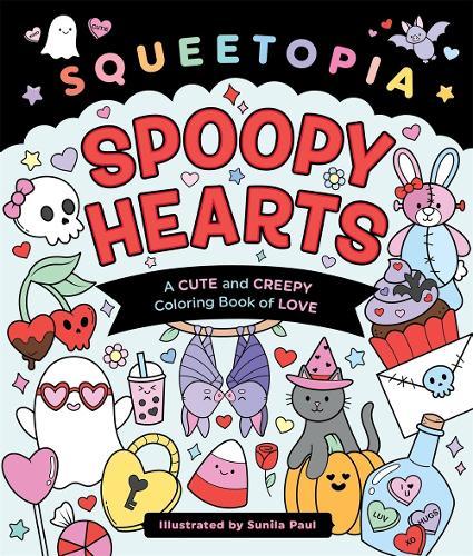 Squeetopia: Spoopy Hearts: A Cute and Creepy Coloring Book of Love