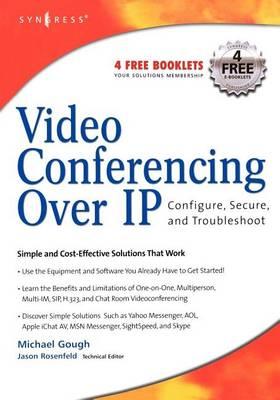 Video Conferencing Over IP Configure, Secure, and Troubleshoot