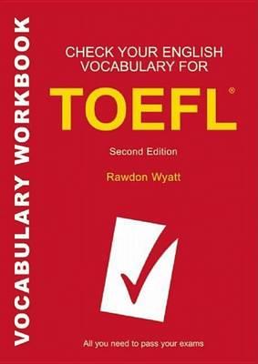 Check Your English Vocabulary for TOEFL: All You Need to Pass Your Exams