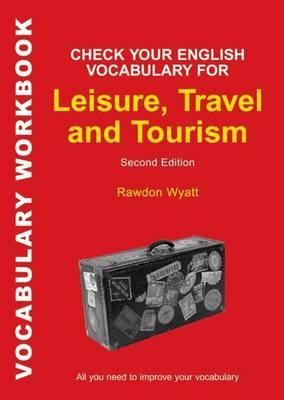 Check Your English Vocabulary for Leisure, Travel and Tourism: All You Need to Improve Your Vocabulary