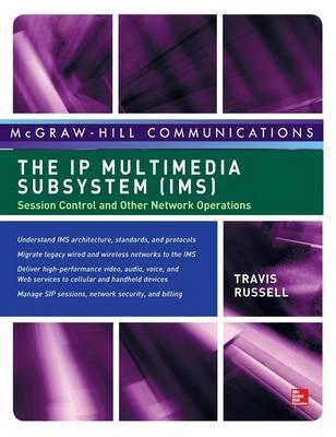 IP Multimedia Subsystem (IMS), The: Session Control and Other Network Operations