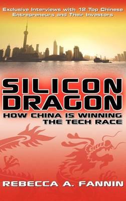 Silicon Dragon: How China Is Winning the Tech Race