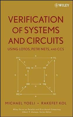 Verification of Systems and Circuits Using Lotos, Petri Nets, and CCS