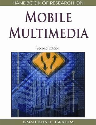 Handbook of Research on Mobile Multimedia, Second Edition
