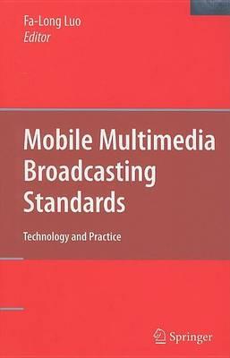 Mobile Multimedia Broadcasting Standards: Technology and Practice