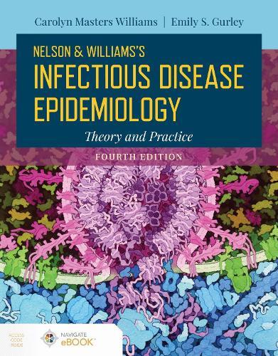 Nelson and Williams' Infectious Disease Epidemiology: Theory and Practice