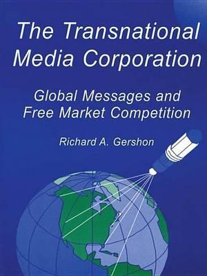 Transnational Media Corporation, The: Global Messages and Free Market Competition