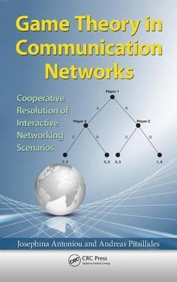 Game Theory in Communication Networks: Cooperative Resolution of Interactive Networking Scenarios