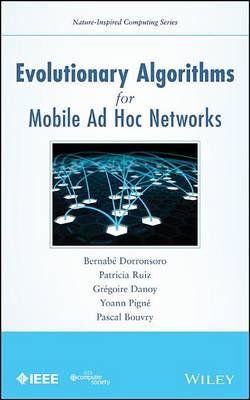 Evolutionary Algorithms for Mobile Ad Hoc Networks