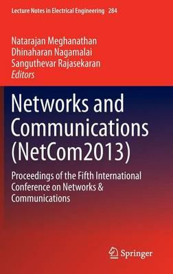 Networks and Communications (Netcom2013): Proceedings of the Fifth International Conference on Networks & Communications