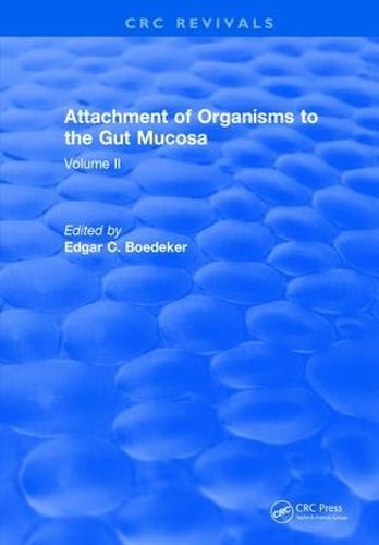 Attachment Of Organisms To The Gut Mucosa: Volume II