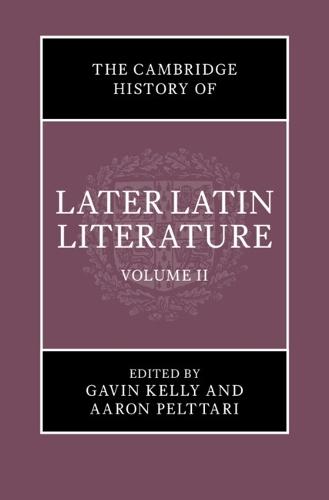 The Cambridge History of Later Latin Literature: Volume 2