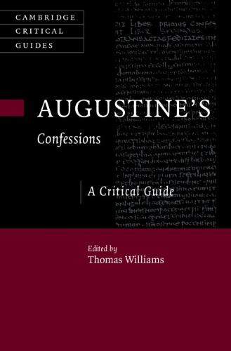 Augustine's ‘Confessions': A Critical Guide