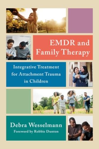 EMDR and Family Therapy: Integrative Treatment for Attachment Trauma in Children