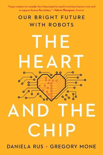 The Heart and the Chip: Our Bright Future with Robots
