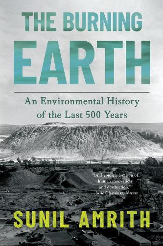 The Burning Earth: An Environmental History of the Last 500 Years