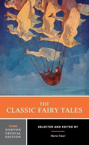 The Classic Fairy Tales: Third Norton Critical Edition