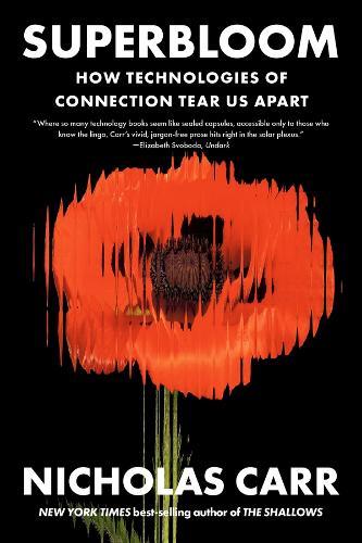 Superbloom: How Technologies of Connection Tear Us Apart