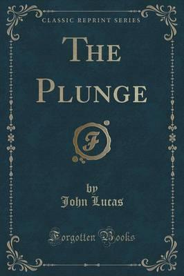 The Plunge (Classic Reprint)