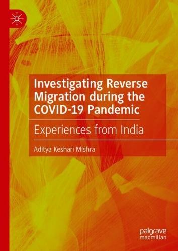Investigating Reverse Migration during the COVID-19 Pandemic: Experiences from India