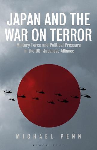 Japan and the War on Terror: Military Force and Political Pressure in the US-Japanese Alliance