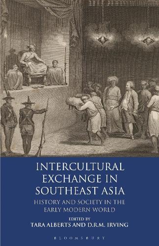 Intercultural Exchange in Southeast Asia: History and Society in the Early Modern World
