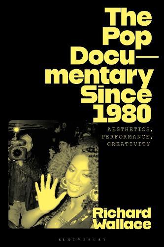 The Pop Documentary Since 1980: Aesthetics, Performance, Creativity