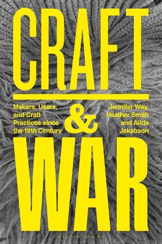 Craft and War: Makers, Users, and Craft Practices since the 19th Century