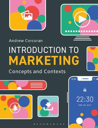 Introduction to Marketing: Concepts and Contexts