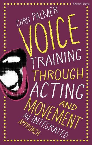 Voice Training Through Acting and Movement: An Integrated Approach