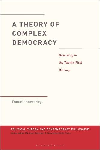 A Theory of Complex Democracy: Governing in the Twenty-First Century