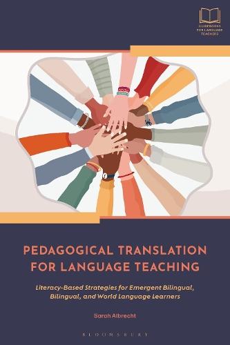 Pedagogical Translation for Language Teaching: Literacy-Based Strategies for Emergent Bilingual, Bilingual, and World Language Learners