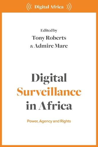 Digital Surveillance in Africa: Power, Agency, and Rights