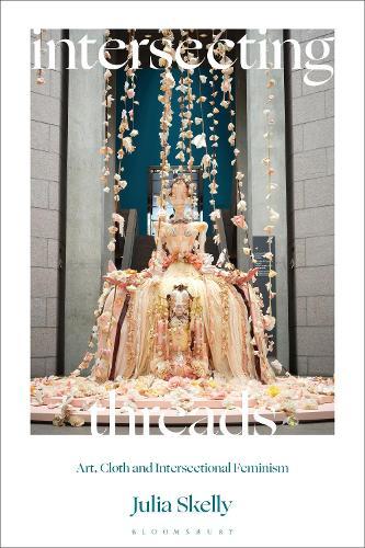 Intersecting Threads: Art, Cloth and Intersectional Feminism