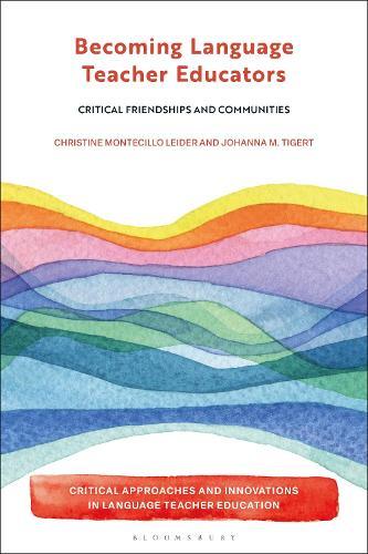 Becoming Language Teacher Educators: Critical Friendships and Communities