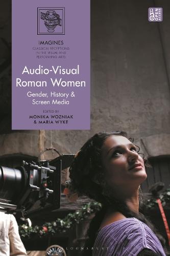 Audio-Visual Roman Women: Gender, History and Screen Media