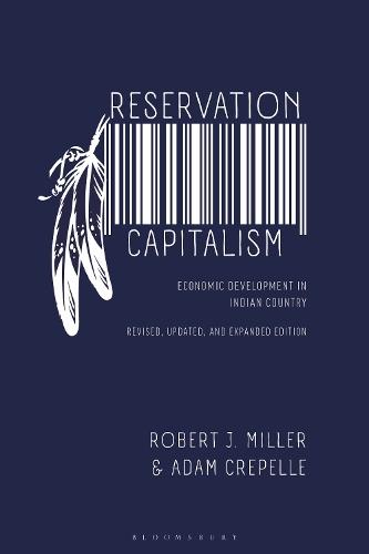Reservation Capitalism: Economic Development in Indian Country, Revised, Updated, and Expanded Edition